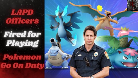 Two LAPD Officers Firings Reaffirmed for Skipping a Robbery Call to Play Pokemon GO! ON DUTY