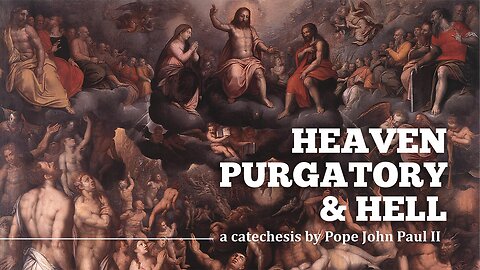 Heaven, Hell & Purgatory