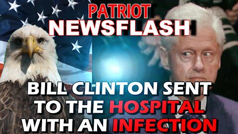 NEWSFLASH: Bill Clinton Hospitalized with a SERIOUS INFECTION!