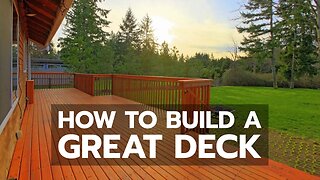 How to Build a Great Deck