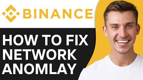 HOW TO FIX BINANCE NETWORK ANOMALY