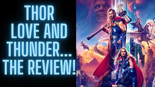 THOR Love and Thunder...the only review that matters! Plus we review the season finale of the Boys!