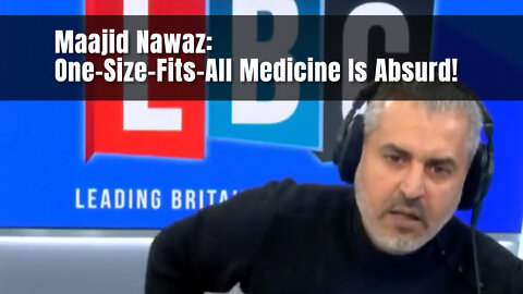 Maajid Nawaz: One-Size-Fits-All Medicine Is Absurd!