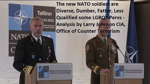 NATO Conference 2022: The new Soldiers R Diverse, Dumber, Fatter, Less Qualified some LGBQT Perverts
