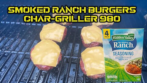 Ranch Burgers | Smoked Hidden Valley Ranch Burgers | Char-Griller 980 | Burger Recipe