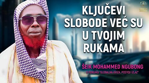 Šeik Muhammed Ngubong: "Sada postoji nada za čovječanstvo!"