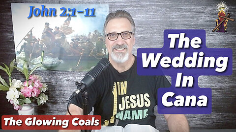 Ep. 19 - The Wedding in Cana (John 2:1-11)