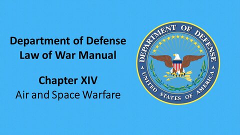 The Department of Defense – Law of War Chapter XIV: Air and Space Warfare