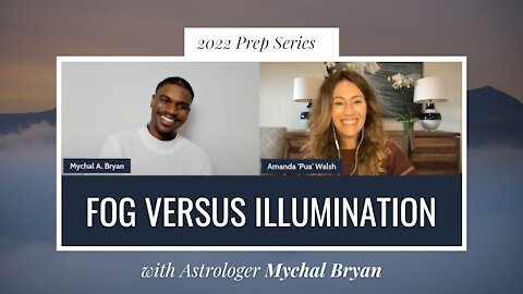 [2022 PREP SERIES] Fog Versus Illumination w/ Mychal Bryan