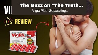 The Buzz on "The Truth About Vigrx Plus and Penis Size Enhancement"