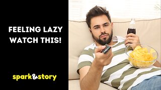 Feeling Lazy Watch This!