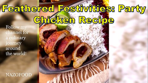 Feathered Festivities: Party Chicken Recipe-مرغ مهمانی #ChickenRecipe #PartyFood #NAZIFOOD