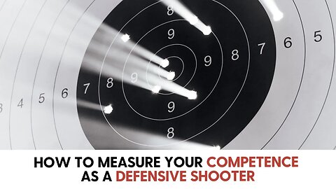 How to measure your competence as a defensive shooter