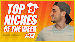 TOP 5 NICHES OF THE WEEK