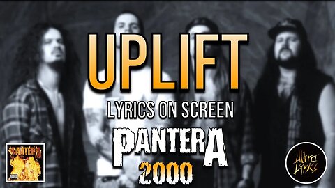Pantera - Uplift (Lyrics on Screen Video 🎤🎶🎸🥁)