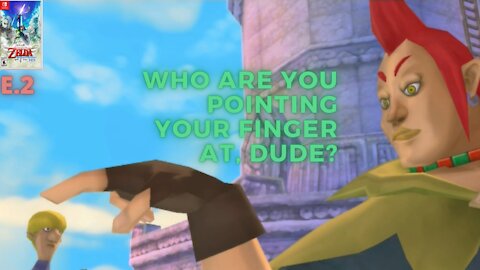 Skyward Sword HD e.2: Let's Point Fingers At Each Other!