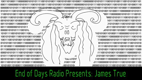 James True | Demonic Programs, Magic Explained, No Satellites, Free Will