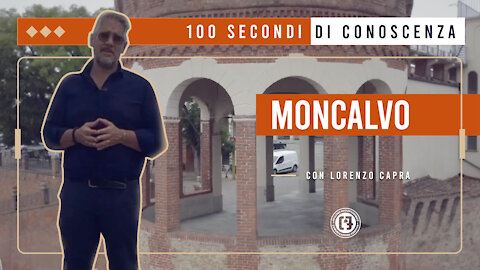 MONCALVO|100 SECONDI DI CONOSCENZA | Comunicazione Emotiva™