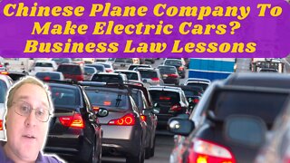 Chinese Plane Company To Make Electric Cars? Business Law Lessons