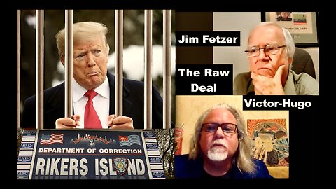 Jim Fetzer Victor Hugo Trump Rikers Island Imprisonment Distraction From War Crimes Stolen Elections