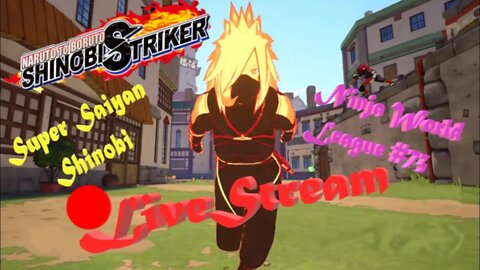 Super Saiyan Shinobi | Ninja World League #73 | Shinobi Striker LiveStream