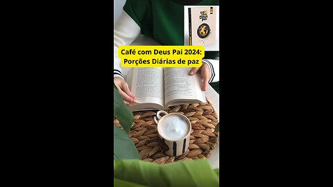 Café com Deus Pai 2024: Porções Diárias de paz segue o link na descrição