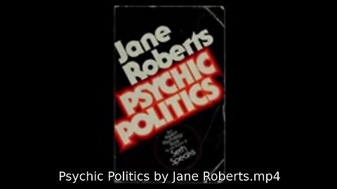 Psychic Politics by Jane Roberts