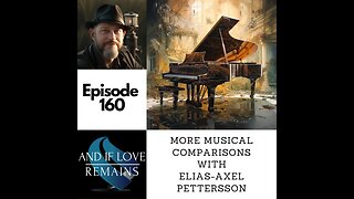 Episode 163 - More Musical Comparisons with Elias-Axel Pettersson