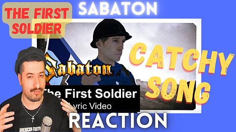 CATCHY SONG - SABATON - The First Soldier Reaction