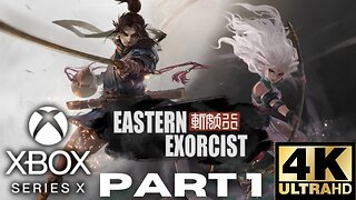 Eastern Exorcist Gameplay Walkthrough Part 1 | Xbox Series X|S | 4K (No Commentary Gaming)