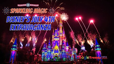 "Magical July 4th at Disney's Magic Kingdom: DJs, Fireworks & More!"