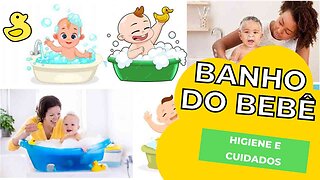 Higiene e cuidados - Banho do bebê!!