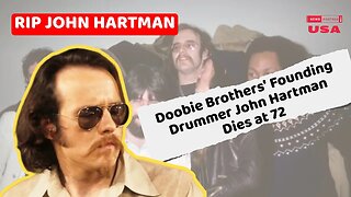 Doobie Brothers' founding drummer John Hartman dies at 72