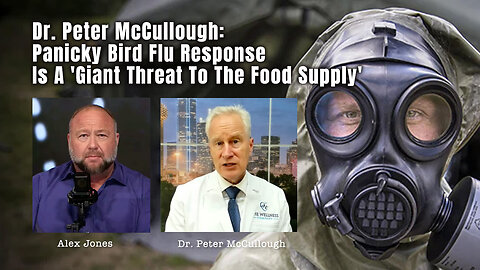 Dr. Peter McCullough: Panicky Bird Flu Response Is A 'Giant Threat To The Food Supply'