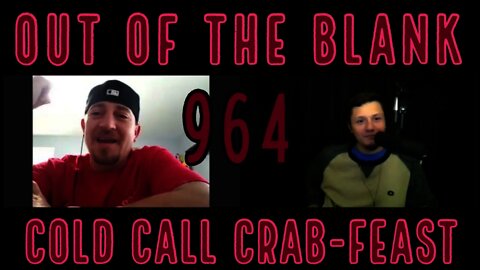 Out Of The Blank #964 - Cold Call Crab-feast (Justen Harmon)
