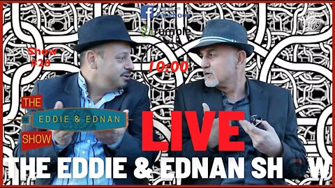 The Eddie & Ednan Show # 28
