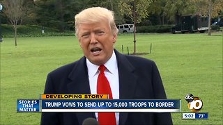 As many as 15,000 troops to be deployed to border