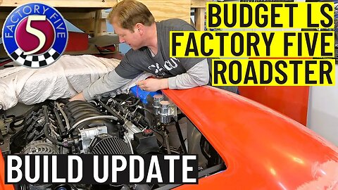 Budget LS Factory Five Cobra | Build Update 67