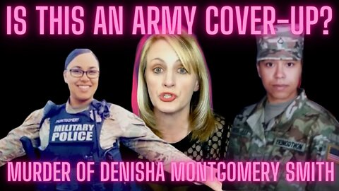 SOLDIER DENISHA MONTGOMERY SMITH (ARMY COVER-UP MURDER?)