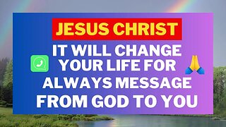 🛑Jesus Christ🙏 God's Message for You 💕 Look What God Said to You🙏