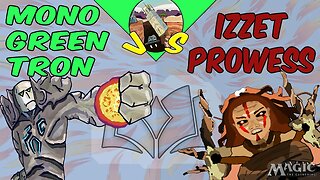 Mono Green Tron VS Izzet Prowess｜More Aggro! ｜Magic the Gathering Online｜Modern