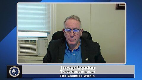 The Enemies Within with Trevor Loudon