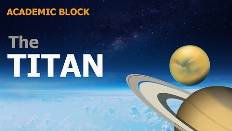 The Titan | Exploring our Solar System | Series by Academic Block