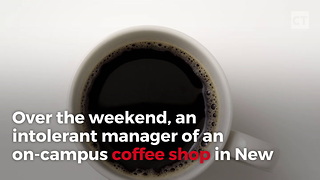 Campus Coffee Shop Kicks Out Conservatives