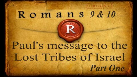 The Last Days Pt 173 - Lost Tribes of Israel - A Look At Romans Pt 1