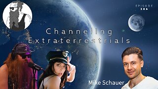 Episode 286 - Channeling Extraterrestrials