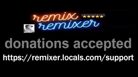 donations to Remixer videos accepted