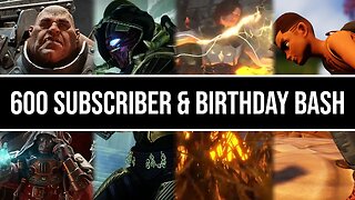 600 Subscriber & Birthday Stream! Lets Have A Great Day! 11hr Stream!