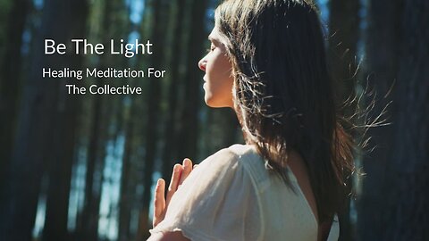 Be The Light Healing Meditation