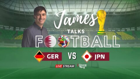 🔴LIVE: James Talks Football ①: Germany takes on Japan